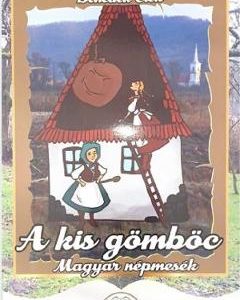 A kis gomboc. Magyar nepmesek - Benedek Elek