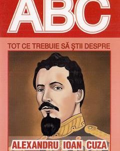 ABC Tot ce trebuie sa stii despre Alexandru Ioan Cuza