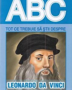 ABC Tot ce trebuie sa stii despre Leonardo da Vinci