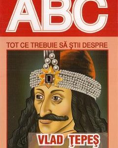 ABC Tot ce trebuie sa stii despre Vlad Tepes