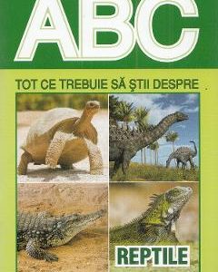 ABC Tot ce trebuie sa stii despre reptile