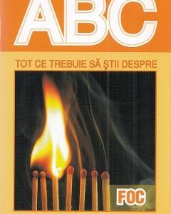 ABC tot ce trebuie sa stii despre foc