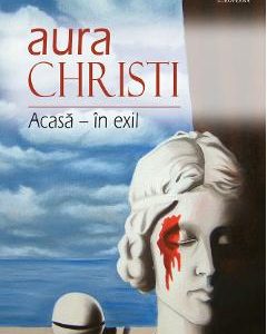 Acasa - in exil - Aura Christi