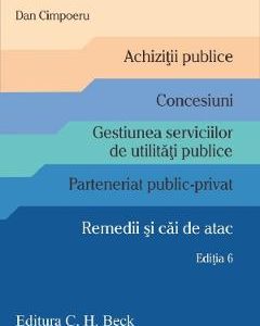 Achizitii publice. Concesiuni. Parteneriat public-privat. Remedii si cai de atac - Dan Cimpoeru