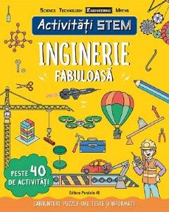 Activitati STEM. Inginerie fabuloasa - Paul Virr