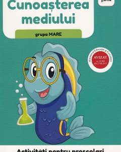Activitati pentru prescolari. Cunoasterea mediului pentru grupa mare