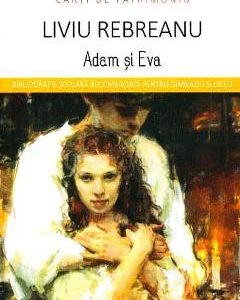 Adam si Eva - Liviu Rebreanu (Carti de patrimoniu)