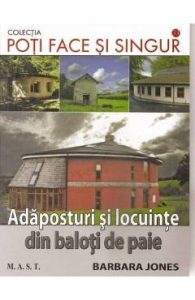 Adaposturi si locuinte din baloti de paie - Barbara Jones, Hobby Practic