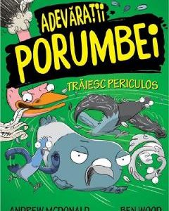 Adevaratii porumbei. Vol.2: Traiesc periculos - Andrew McDonald