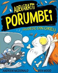 Adevaratii porumbei. Vol.3: Trudesc din greu - Andrew McDonald