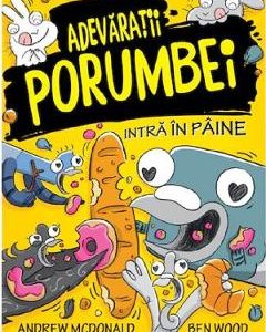 Adevaratii porumbei. Vol.6: Intra in paine - Andrew McDonald