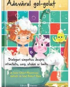 Adevarul gol-golut - Ioana Chicet-Macoveiciuc