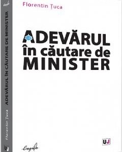 Adevarul in cautare de minister - Florentin Tuca