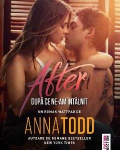 After. Dupa ce ne-am intalnit - Anna Todd