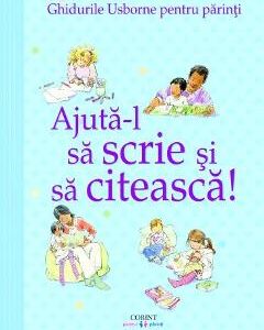 Ajuta-l sa scrie si sa citeasca! (Ghidurile Usborne pentru parinti) - Fiona Chandler
