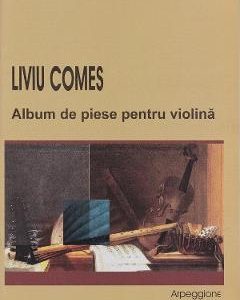 Album de piese pentru violina - Liviu Comes