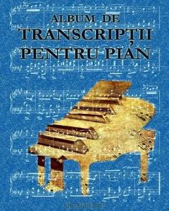 Album de transcriptii pentru pian