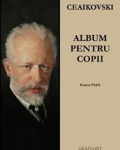 Album pentru copii pentru pian - P.I. Ceaikovski