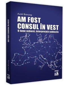 Am fost consul in vest. O lume nebuna