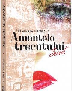 Amantele trecutului. Vol.1: Secret - Alexandra Gheorghe