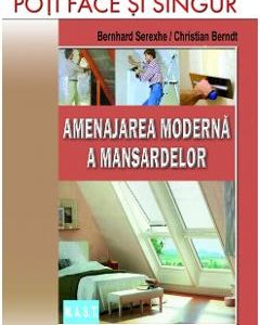 Amenajarea moderna a mansardelor - Bernhard Serexhe