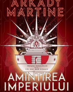 Amintirea imperiului. Seria Teixcalaan. Vol.1 - Arkady Martine