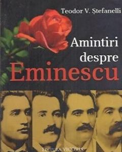 Amintiri Despre Eminescu - Teodor V. Stefanelli