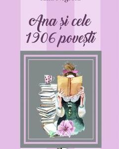 Ana si cele 1906 povesti - Iulia Negroiu
