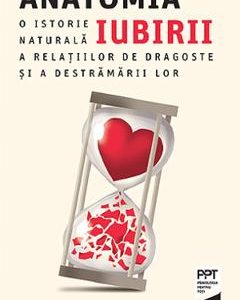 Anatomia iubirii - Helen Fisher