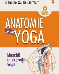 Anatomie pentru yoga - Blandine Calais-Germain