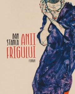 Anii frigului - Dan Stanca