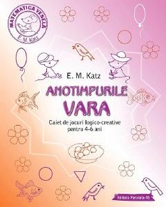 Anotimpurile: Vara. Caiet de jocuri logico-creative pentru 4-6 ani - E.M. Katz