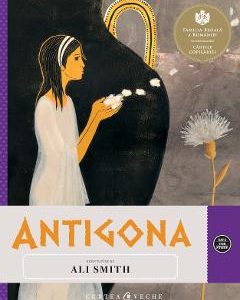 Antigona - Repovestire de Ali Smith