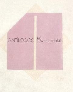 Antilogos sau cuvantul celuilalt - Preot prof. Constantin Coman