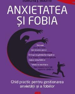 Anxietatea si fobia - Edmund J. Bourne