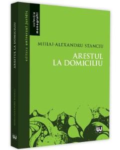 Arestul la domiciliu - Mihai Alexandru Stanciu