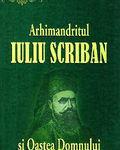 Arhimandritul Iuliu Scriban si Oastea Domnului