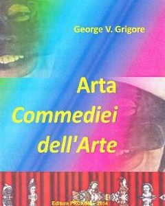 Arta Commediei dell Arte - George V. Grigore