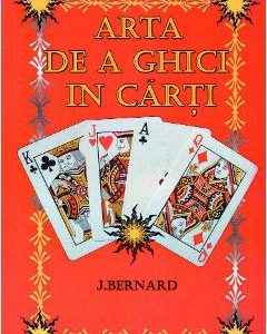 Arta de a ghici in carti - J. Bernard