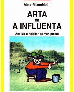 Arta de a influenta - Alex Mucchielli