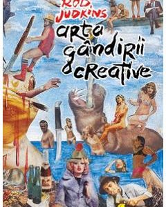 Arta gandirii creative - Rod Judkins
