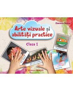 Arte vizuale si abilitati practice - Clasa 1 - Caiet - Daniela Stoica