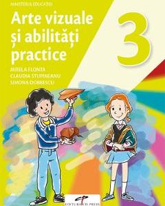 Arte vizuale si abilitati practice - Clasa 3 - Manual - Mirela Flonta