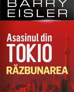 Asasinul din Tokio. Razbunarea - Barry Eisler