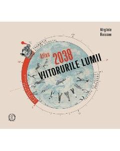 Atlas 2038. Viitorurile lumii - Virginie Raisson