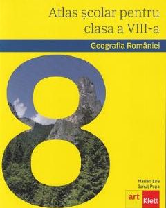 Atlas scolar. Geografia Romaniei  - Clasa 8 - Marian Ene