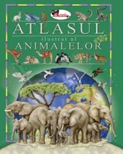 Atlasul ilustrat al animalelor - Eleonora Barsotti