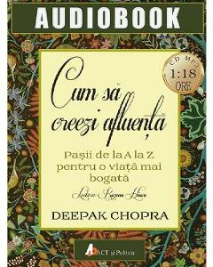 Audiobok - Cum sa creezi afluenta - Deepak Chopra