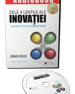 Audiobook. Cele 4 lentile ale inovatiei - Rowan Gibson