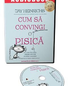 Audiobook. Cum sa convingi o pisica - Jay Heinrichs